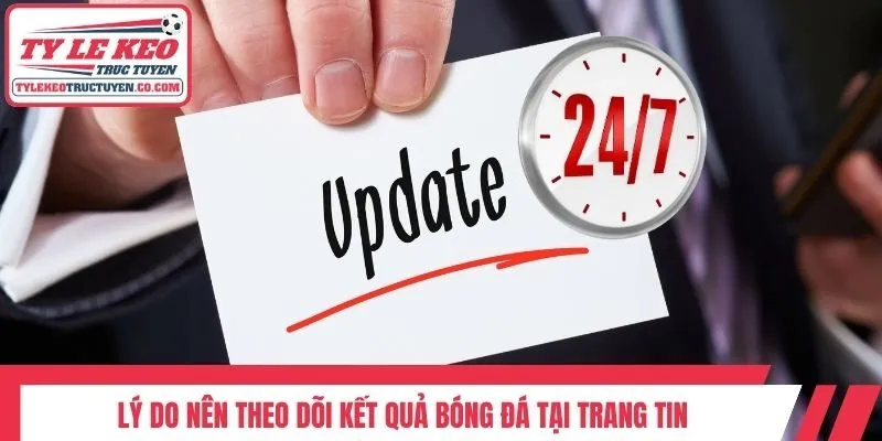 Lý do nên theo dõi kết quả bóng đá tại trang tin